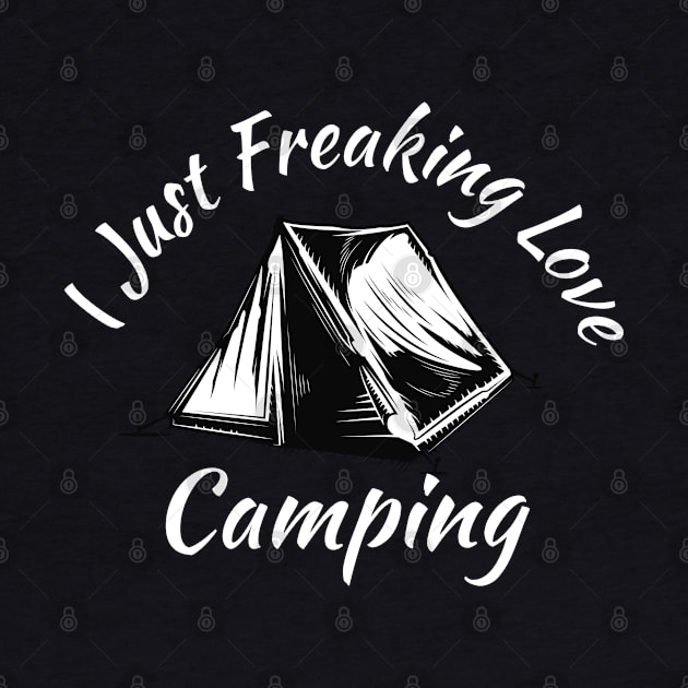 I Just Freaking Love Camping Vintage by SAM DLS